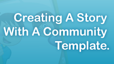 Create A Story With A Community Template